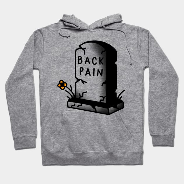 Back Pain Hoodie by LoudMouthThreads